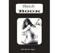 Creative Sketchbook with 200 blank pages for Drawing, Painting, Doodling, Journaling and Creative Exploration: For Adult, teens, beginners, students, ... artists, relaxation and daily creativity
