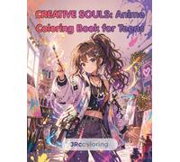 CREATIVE SOULS: Anime Coloring Book: Modern Everyday Scenes, Fashion, Creativity & Relaxing Coloring Pages for Teens Ages 10-16