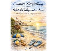 Creative Storytelling at the Hotel California Inn: A Virtual Week in Virginia Beach