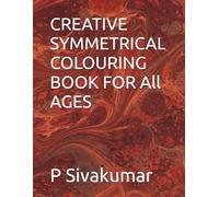 CREATIVE SYMMETRICAL COLOURING BOOK FOR All AGES