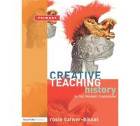 Creative Teaching: History in the Primary Classroom