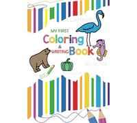 Creative Toddler’s First Coloring and writing book Ages 1-3: 80 Everyday Things and Animals to Color, Learn and write | For Toddlers and Kids ages 1, 2 & 3