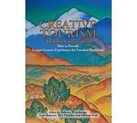 Creative Tourism: A Global Conversation: How to Provide Unique reative Exp...