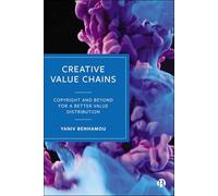 Creative Value Chains: Copyright and Beyond for a Better Value Distribution