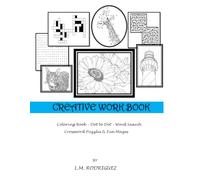 Creative Workbook: Coloring Book, Dot to Dot, Word Search, Crossword Puzzles & Fun Mazes