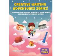 Creative Writing Adventures Series: Draw and Write Journal Inspired by Dream Homes for Young Explorers and Writers