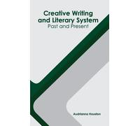 Creative Writing and Literary System: Past and Present (Copertina rigida)
