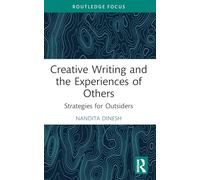Creative Writing and the Experiences of Others: Strategies for Outsiders
