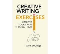 Creative Writing Exercises: Improve Your Craft Through Play