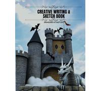 Creative Writing Journal For Kids With Sketch sheets for ultimate creativity.: A simple sketch book for drawing and writing with a castle and dragon theme.