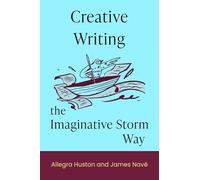 Creative Writing the Imaginative Storm Way