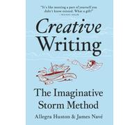 Creative Writing the Imaginative Storm Way: The Imaginative Storm Method