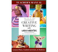 Creative Writing with Wacky Narrators: Teacher's Manual