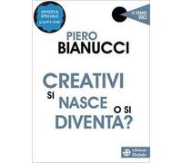Creativi si nasce o si diventa? Nuova ediz.