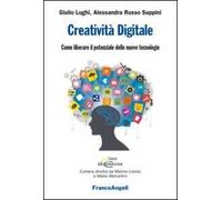 Creatività digitale. Come liberare il potenziale delle nuove tecnologie