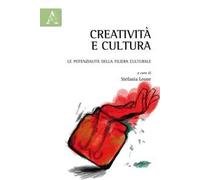Creatività e cultura. Le potenzialità della filiera culturale