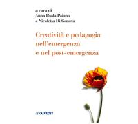Creatività e pedagogia nell'emergenza e nel post-emergenza - [Progedit]