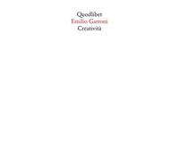 CREATIVITÀ - Garroni Emilio - 2024 - Quodlibet