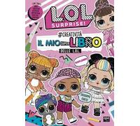 #creatività. Il mio superlibro delle L.O.L. L.O.L. Surprise! Ediz. a colori