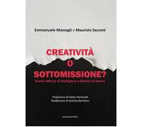 Creatività o sottomissione? Nuove officine d'intelligenza e libertà nel la...