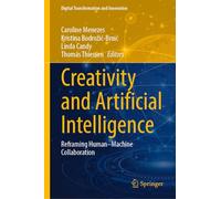 Creativity and Artificial Intelligence: Reframing Human-Machine Collaboration