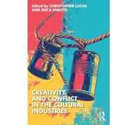 Creativity and Conflict in the Cultural Industries