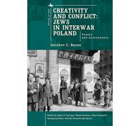 Creativity and Conflict. Jews in Interwar Poland.: Essays and Assessments
