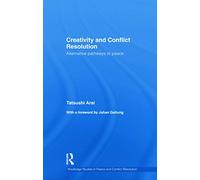 Creativity and Conflict Resolution: Alternative Pathways to Peace