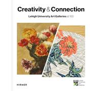 Creativity and Connection : Lehigh University Art Galleries at 100 /anglais