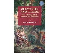 Creativity and illness: How suffering affects literature, art, and music
