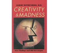 Creativity and Madness: New Findings and Old Stereotypes