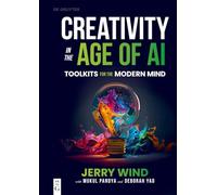 Jerry Wind – Creativity in the Age of AI: Toolkits for the Modern Mind – Tascabile