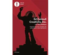 Creativity, Inc. Superare le forze invisibili che ostacolano la v