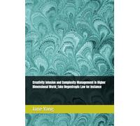 Creativity Infusion and Complexity Management in Higher Dimensional World_Take Negentropic Law for Instance