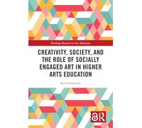 Creativity, Society, and the Role of Socially Engaged Art in Higher Arts Education