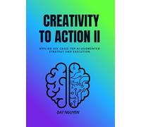 Creativity to Action II: Applied Use Cases for AI-Augmented Strategy and Execution