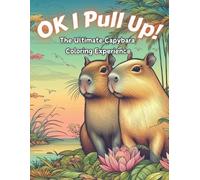 Creatix Edition Ok I Pull Up The Ultimate Capybara Coloring Experie (Tascabile)