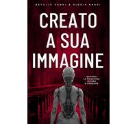 Creato a Sua Immagine: Quando la macchina impara a pregare