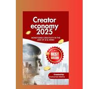 Creator economy 2025: Monetizing creativity in the age of ai & web3