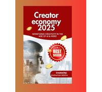 Creator economy 2025: Monetizing creativity in the age of ai & web3
