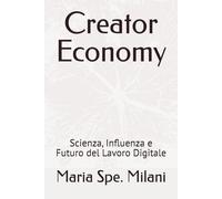 Creator Economy: Scienza, Influenza e Futuro del Lavoro Digitale