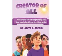 Creator of All: A devotional for kids emphasizing how God created and loves ALL His creation