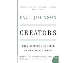 Creators: From Chaucer and Durer to Picasso and Disney (P.S.) - Johnson Paul