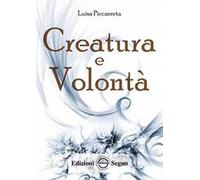 Creatura e volontà. Ediz. integrale