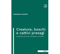 Creature, boschi e cattivi presagi. La natura viva nei miti greci e romani