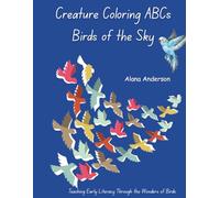 Creature Coloring ABCs - Birds of the Sky: Teaching Early Literacy Through the Wonders of Birds