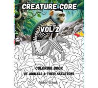 Creature Core Volume 2: Coloring Book of Animals and their Skeletons