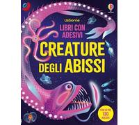 Creature degli abissi. Con adesivi. Ediz. a colori