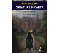 Creature di carta - Rosato Marta Irene
