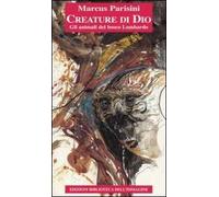 Creature di Dio. Gli animali del bosco lombardo